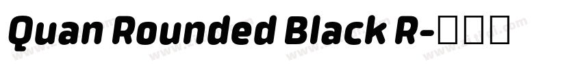 Quan Rounded Black R字体转换